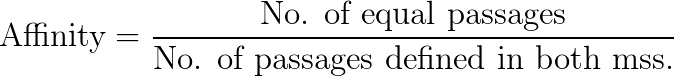 \text{Affinity} = {\text{No. of equal passages}\over{\text{No. of passages defined in both mss.}}}