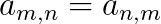 a_{m,n} = a_{n,m}